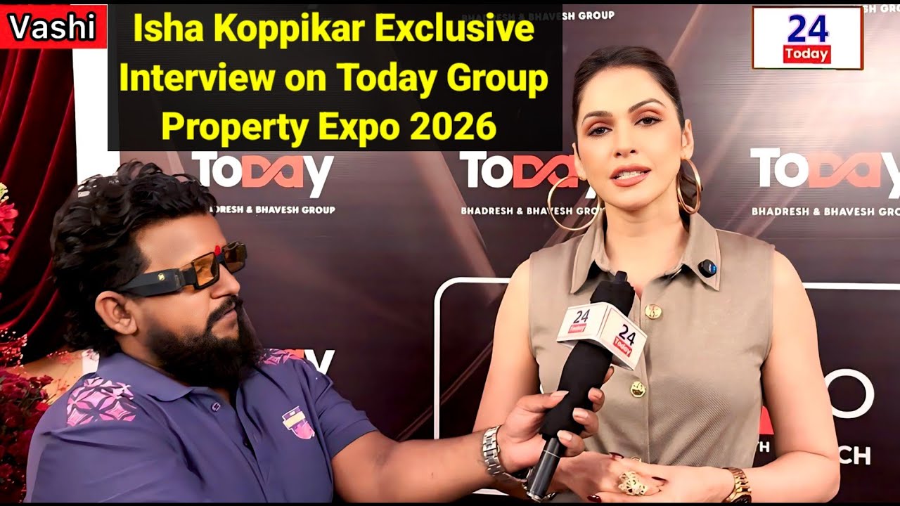 Isha Koppikar Exclusive Interview | Today Group Property Expo 2026 Vashi Navi Mumbai, 24Today