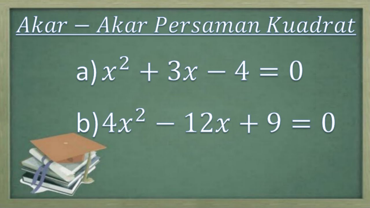 Cara mudah menentukan akar-akar persamaan kuadrat