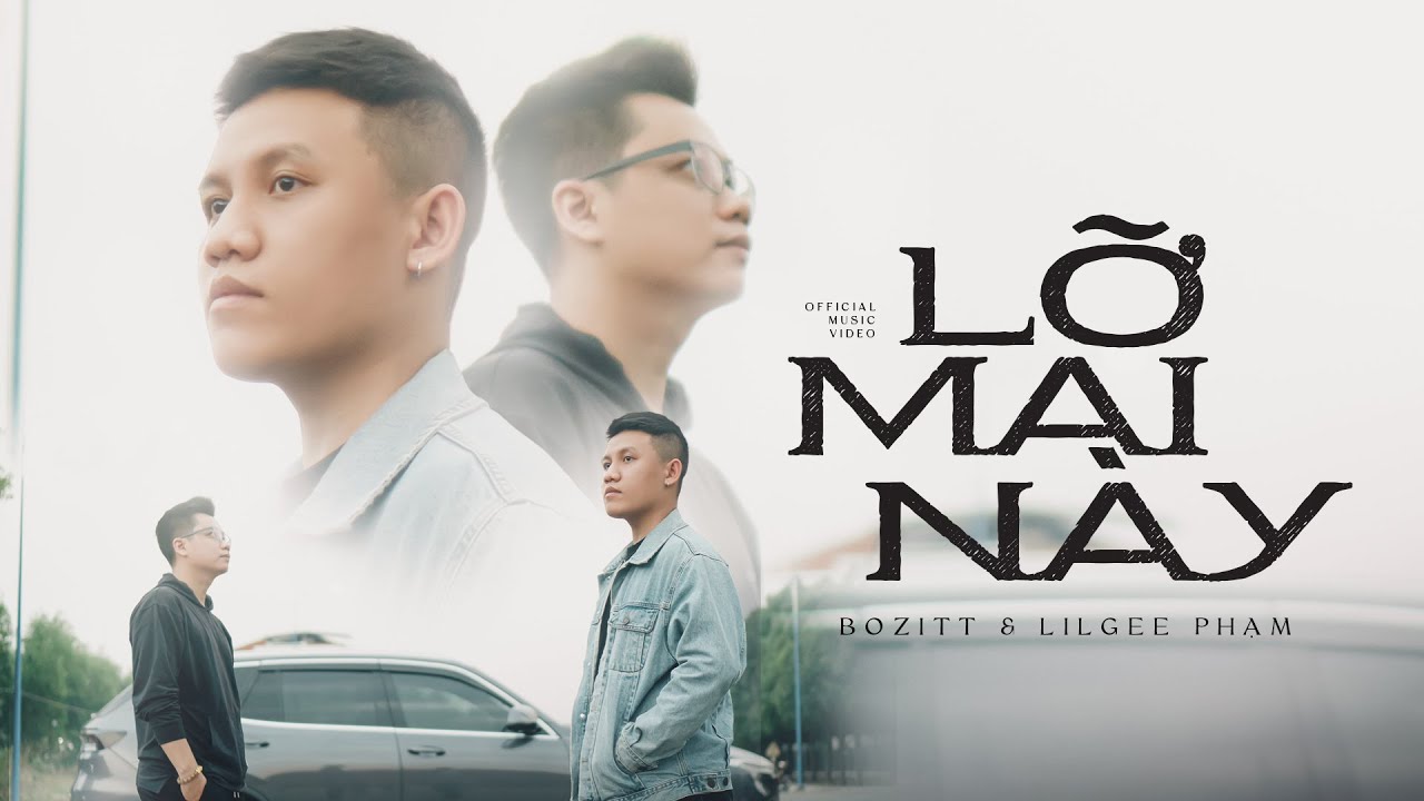 Lỡ Mai Này - Bozitt & LilGee Phạm | Official Music Video