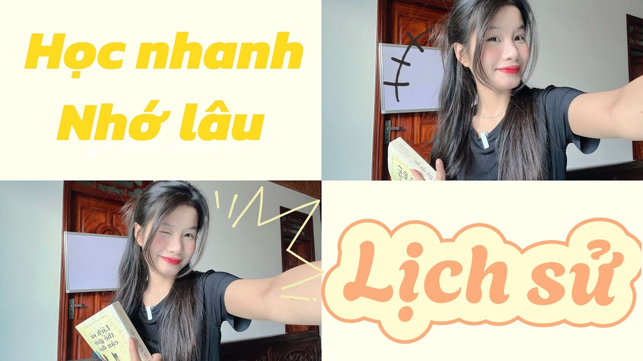 C&aacute;ch học nhanh, nhớ l&acirc;u, hiểu s&acirc;u m&ocirc;n Lịch sử từ HSGQG Lịch sử