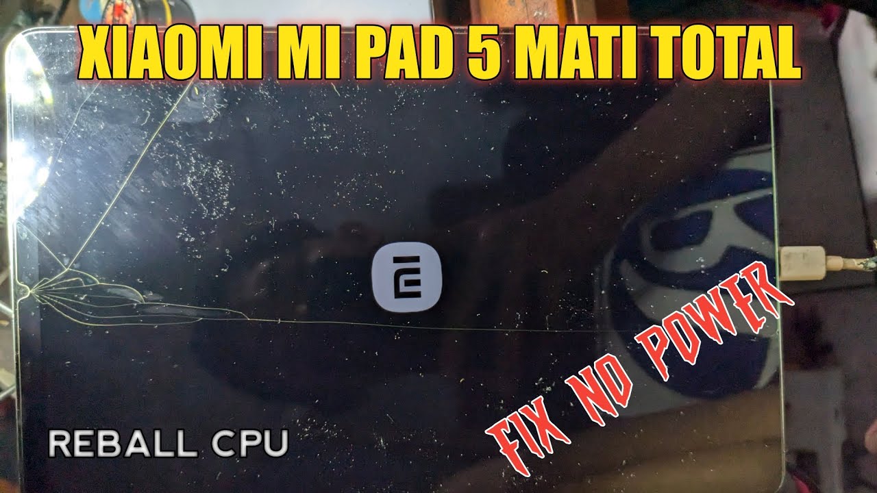 XIAOMI PAD 5 MATI TOTAL REBALL CPU | FIX NO POWER