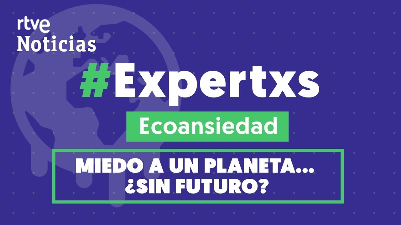 #Expertxs | ECOANSIEDAD: 