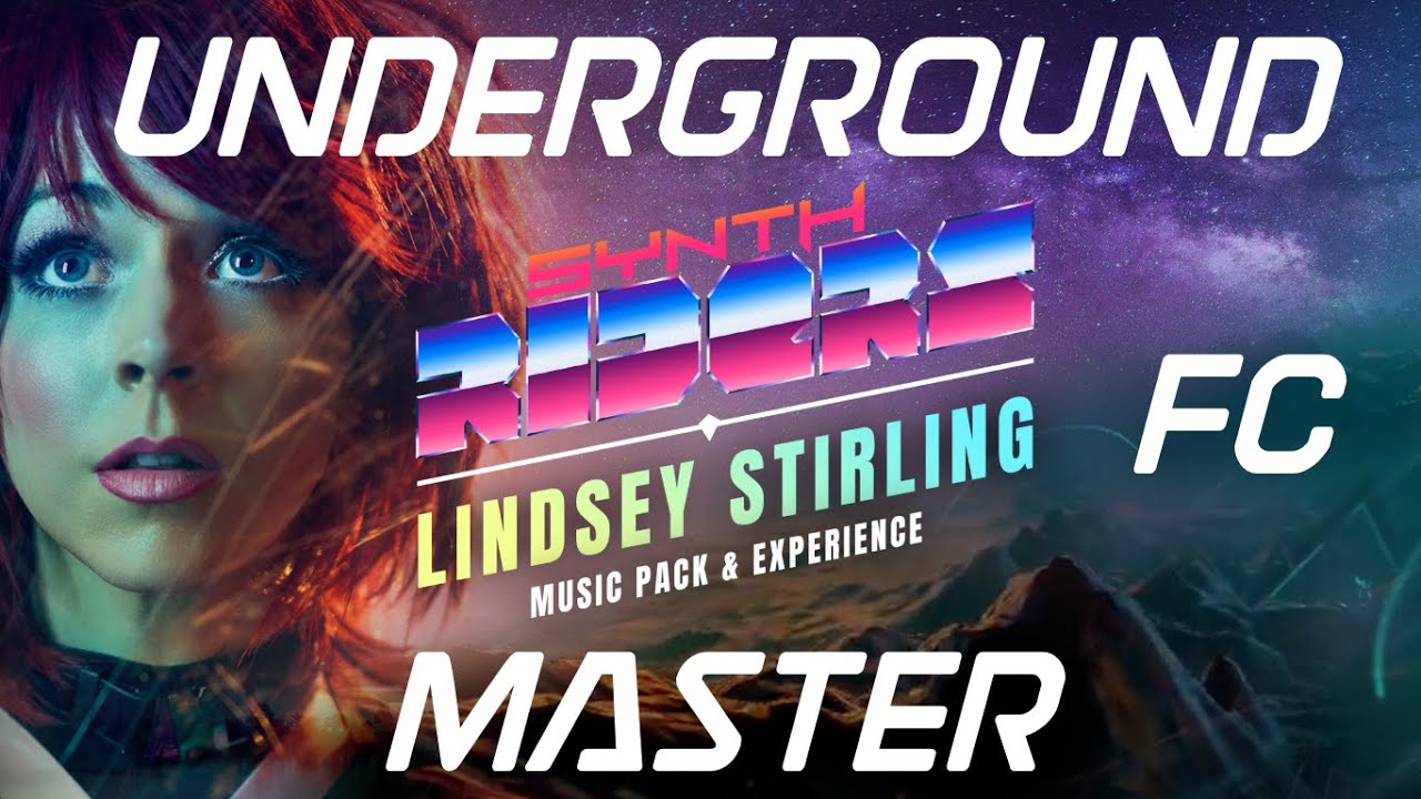 Underground - Lindsey Stirling Experience in Synth Riders! | Master Difficulty | FC