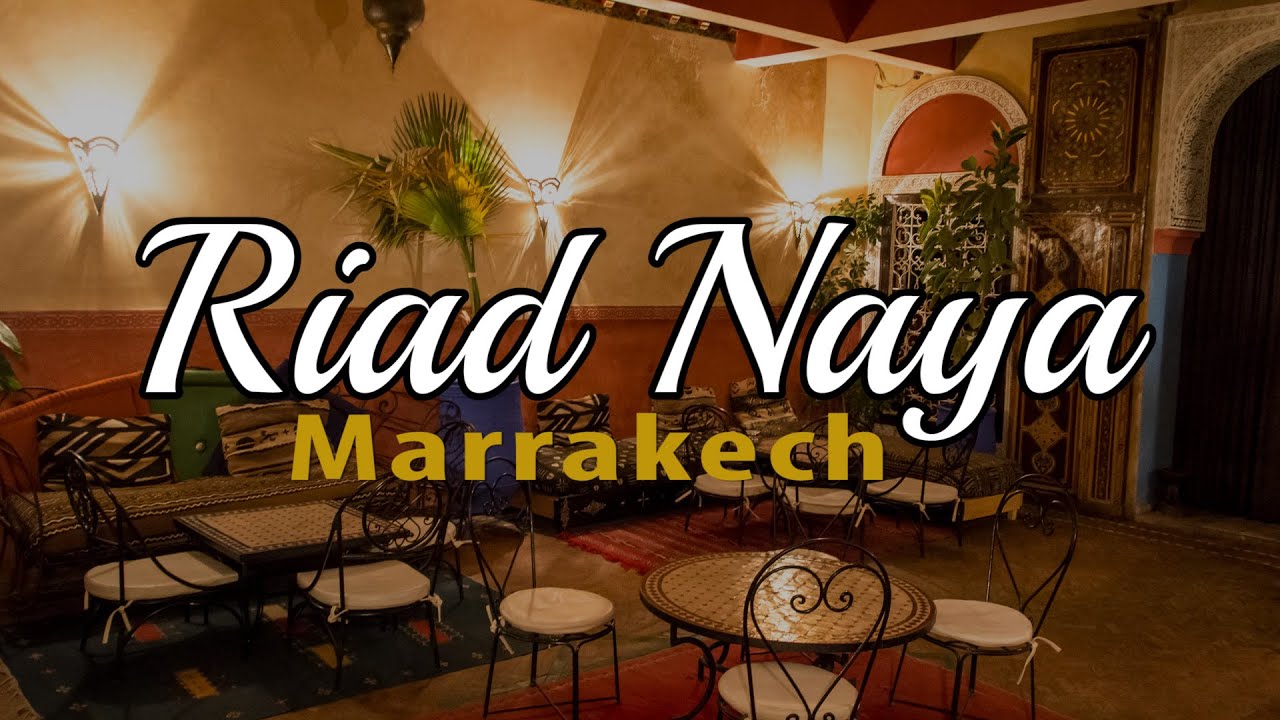 Where to stay in Marrakech: Riad Naya Marrakech (Riad Review)
