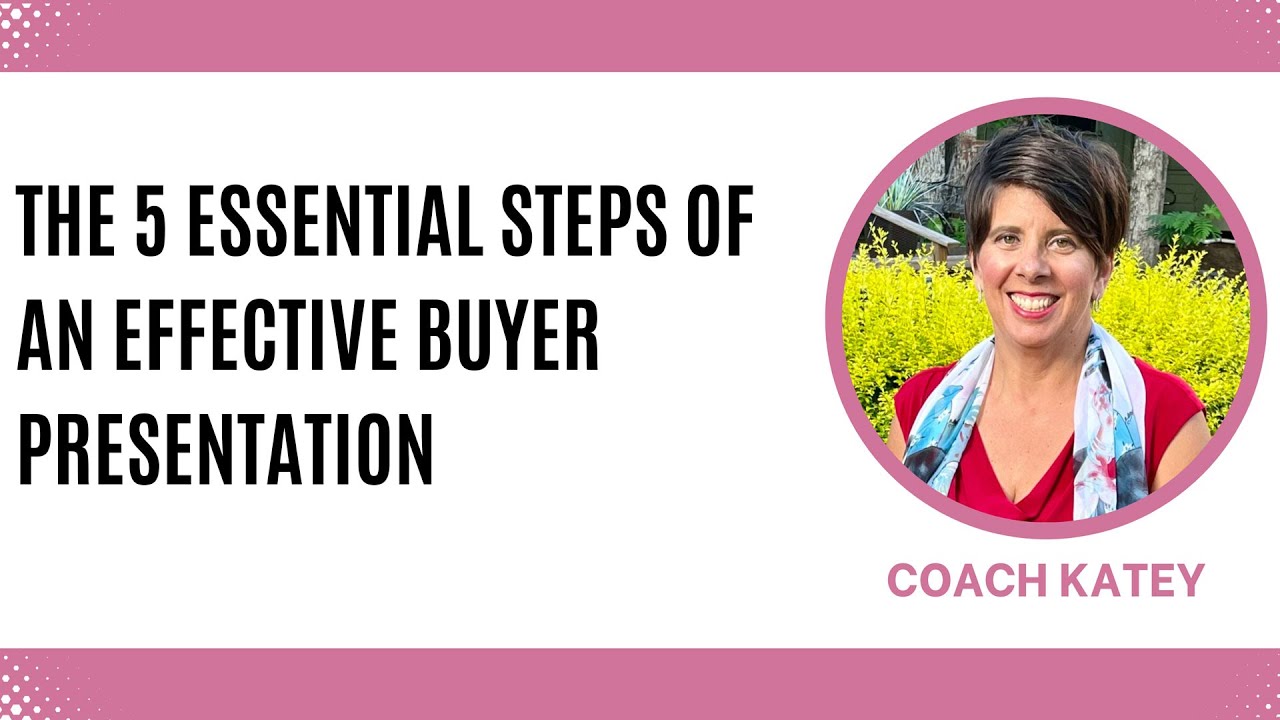 The 5 Essential Steps of an Effective Buyer Presentation