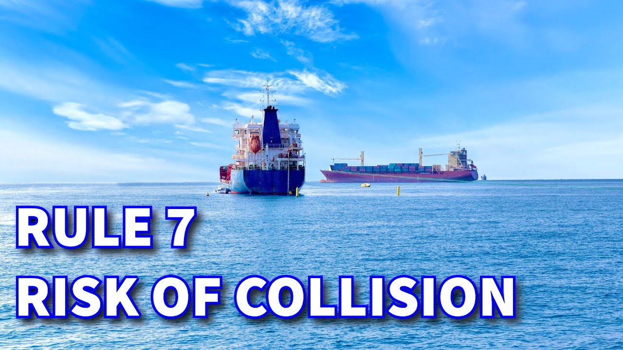 Rule 7:  Risk Of Collision | Navigation Rules Of The Road