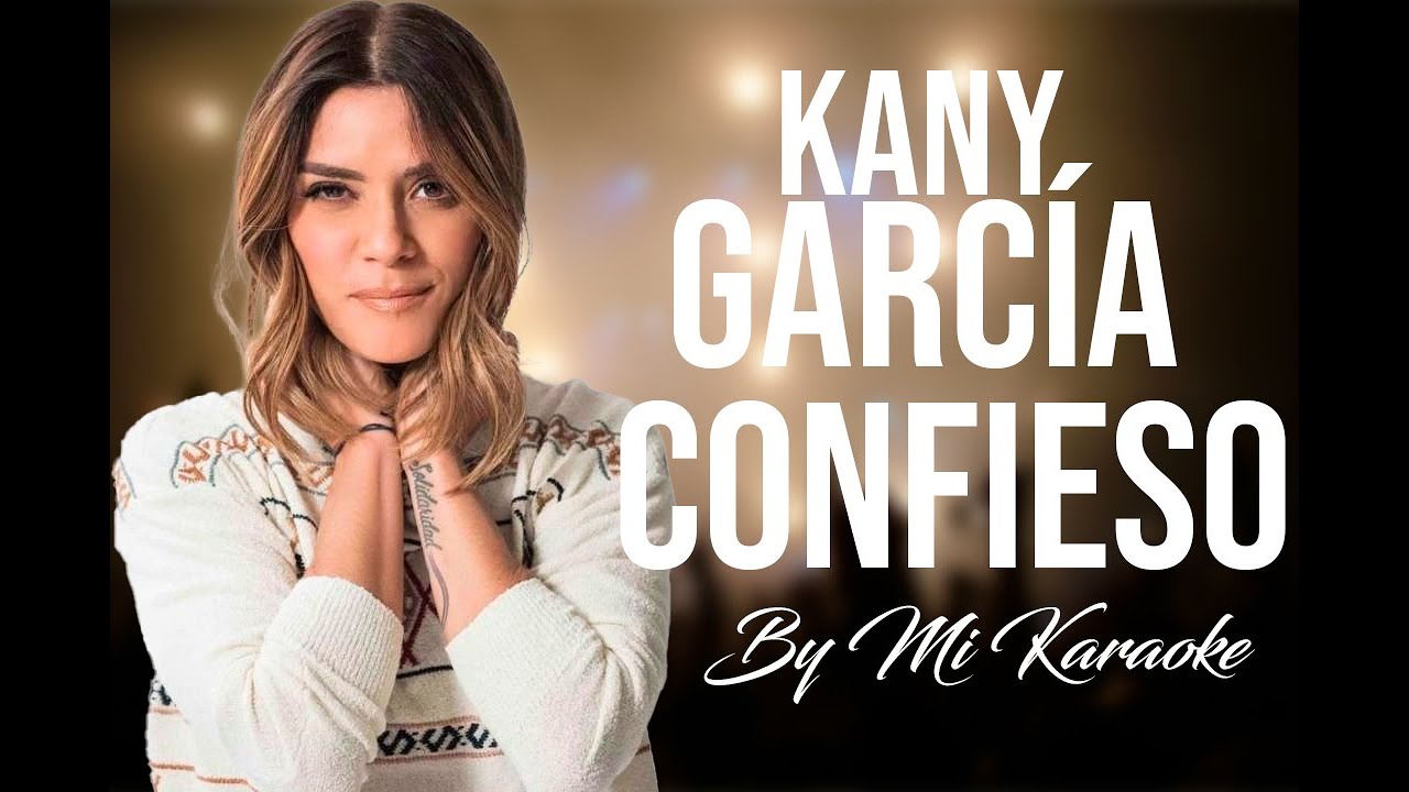 Kany Garcia   Confieso Kakaroke #MiKaraoke