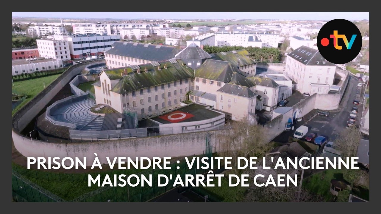 Ancienne prison à vendre : visite de l'ancienne maison d'arrêt de Caen
