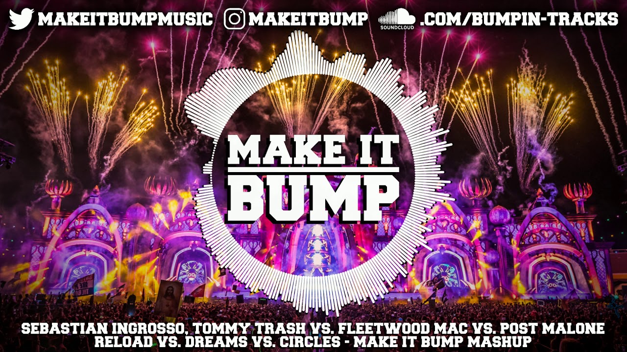 Sebastian Ingrosso X Fleetwood Mac X Post Malone - Reload X Dreams X  Circles (Make it Bump Mashup)