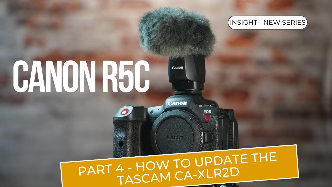My Canon R5C series- How to update the Tascam CA XLR2D
