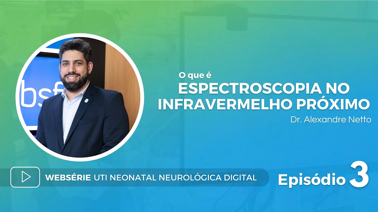 Episódio 3 - O que é Espectroscopia no Infravermelho Próximo (NIRS) | Dr. Alexandre Netto