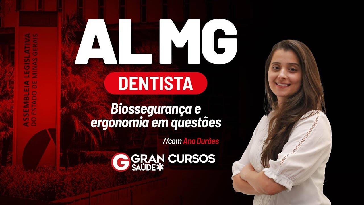 Concurso AL MG Dentista - Biossegurança e ergonomia em questões com Ana Durães