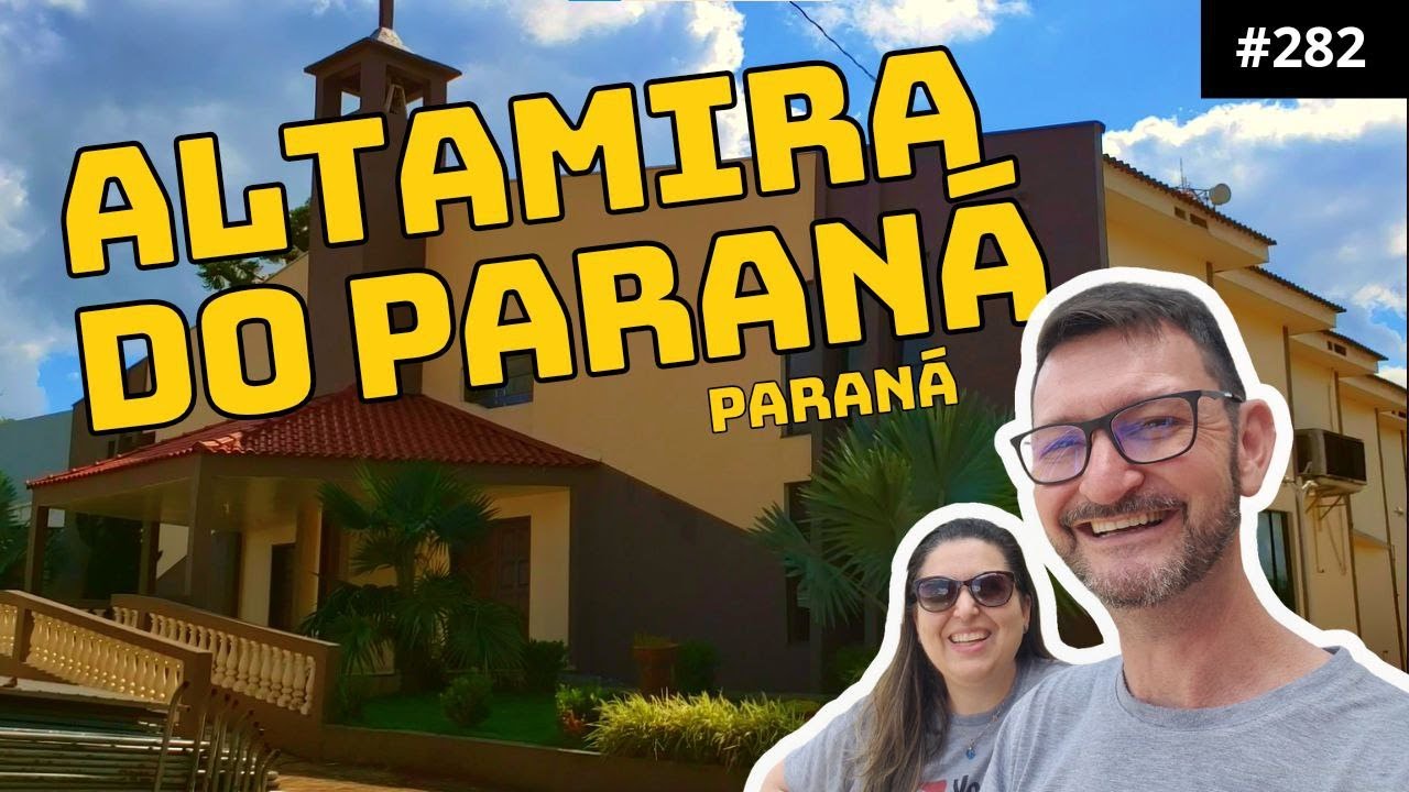 282 🌎 ALTAMIRA DO PARANÁ PR Melhor cidade do Paraná é Altamira do Paraná?  140/399
