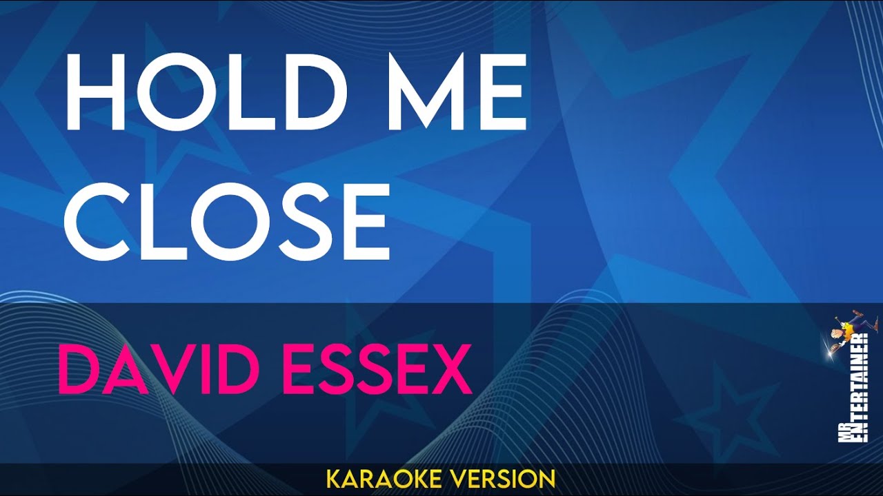 Hold Me Close - David Essex (KARAOKE)