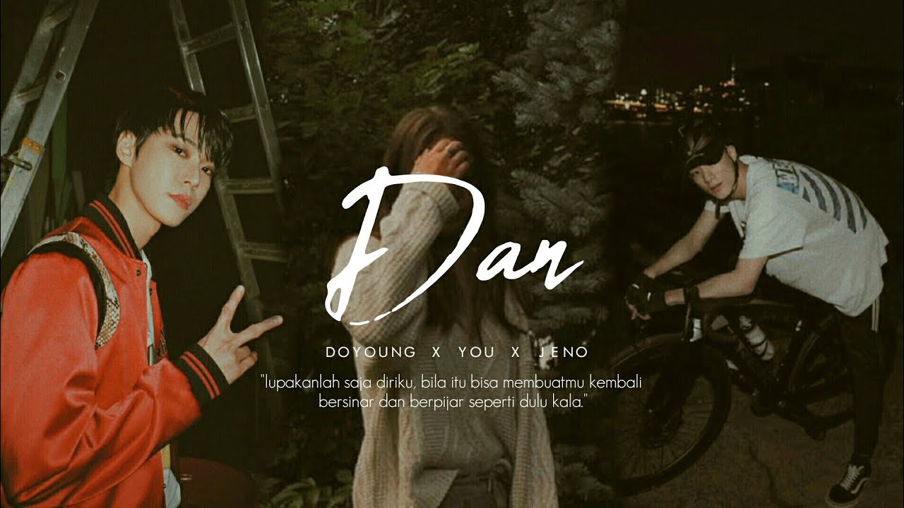 Dan — Doyoung, Jeno x You