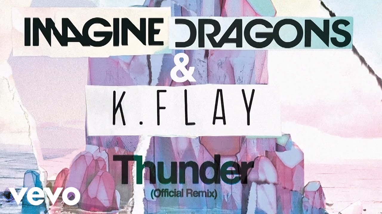 Imagine Dragons, K.Flay - Thunder (Official Remix)