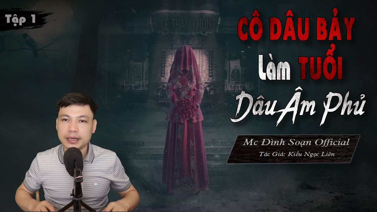 [Siêu Phẩm HOT] CÔ DÂU BẢY TUỔI - Làm Dâu Âm Phủ - Truyện ma mới nhất  Mc Đình Soạn Kể Rợn