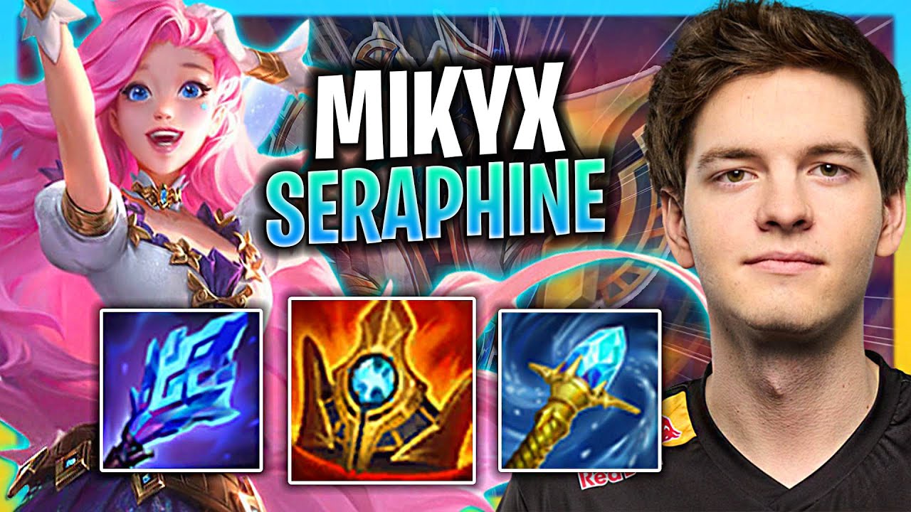 MIKYX IS READY TO PLAY SERAPHINE! | G2 Mikyx Plays Seraphine Support vs Pyke!  Season 2023