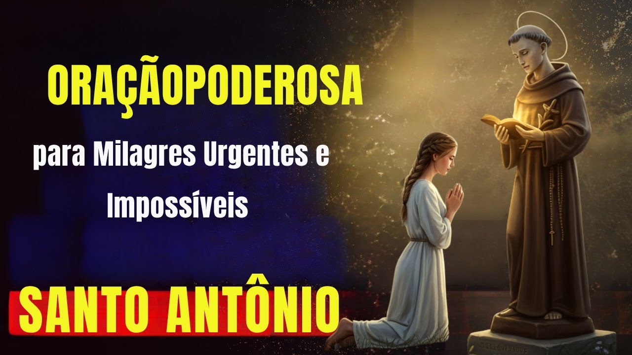 Oração Poderosa de Santo Antônio para Milagres Urgentes e Impossíveis