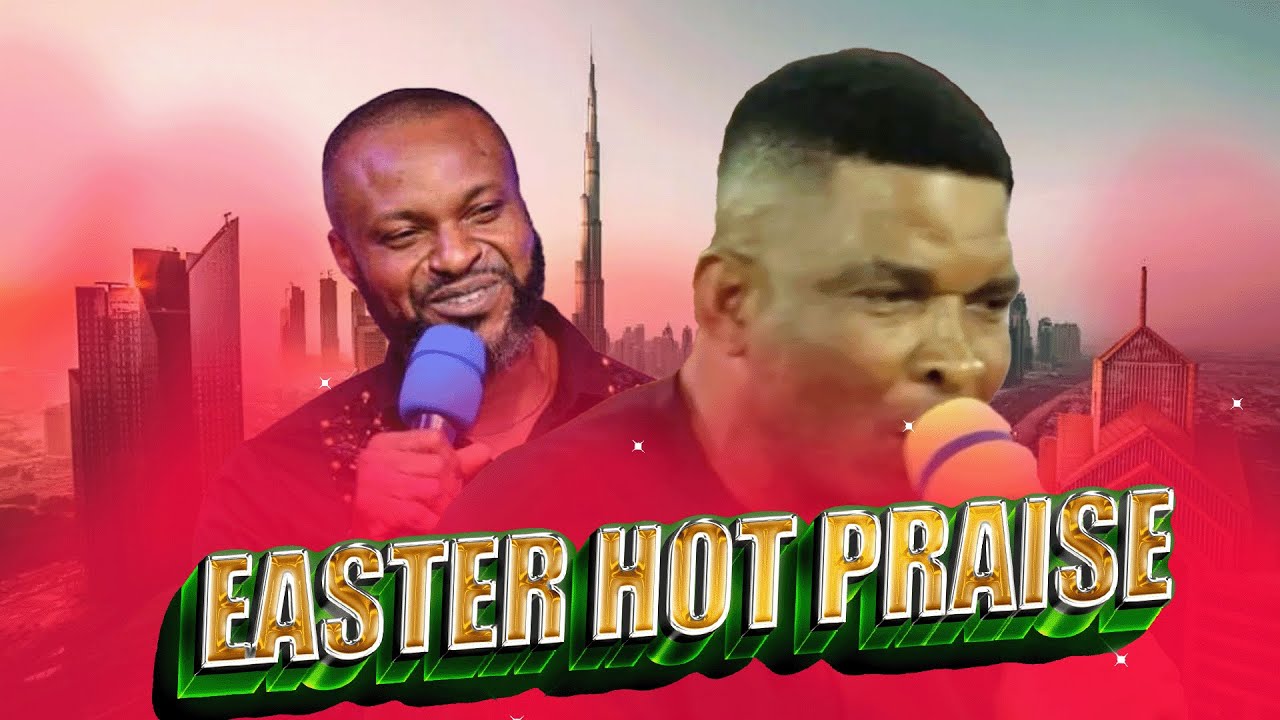 nigerian praise and worship songs for Easter Hot Praise 2024 ft Gov Paul Nwokocha, Able Cee, AbumGod