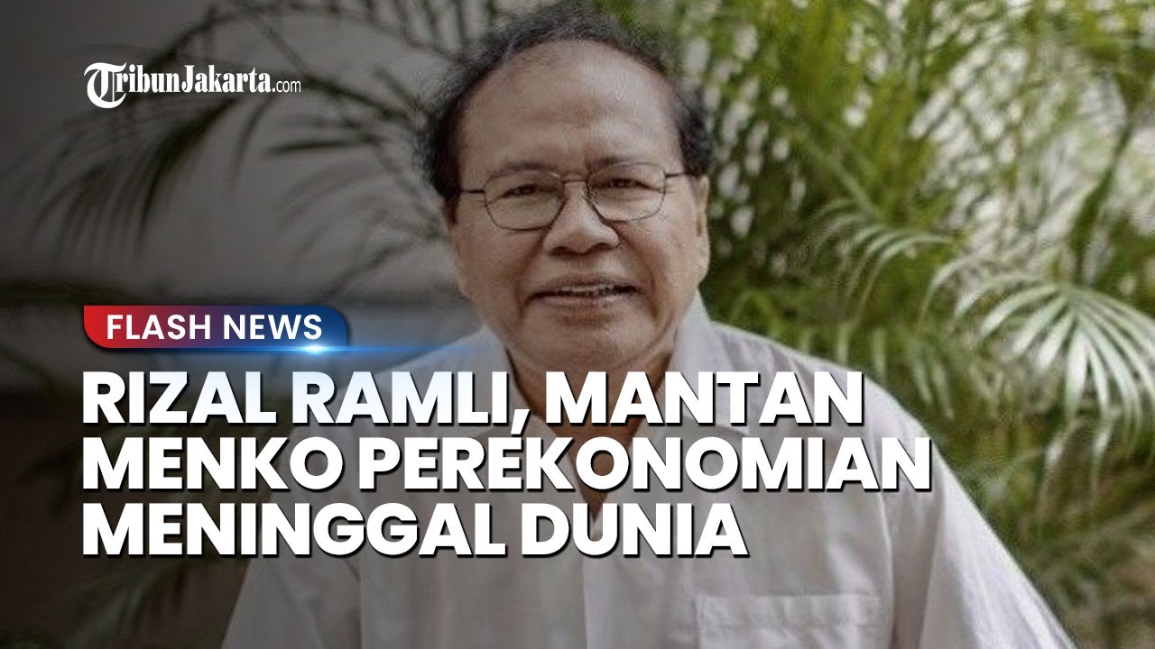 INNALILLAHI, Rizal Ramli, Mantan Menko Perekonomian, Meninggal Dunia di RS Cipto Jakarta
