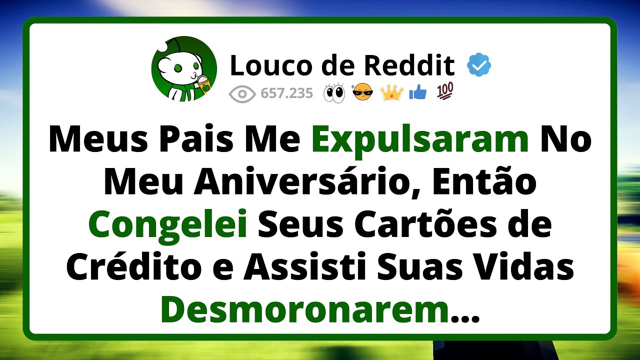 Meus PAIS me EXPULSARAM no meu aniversário, então congelei seus cartões de crédito...