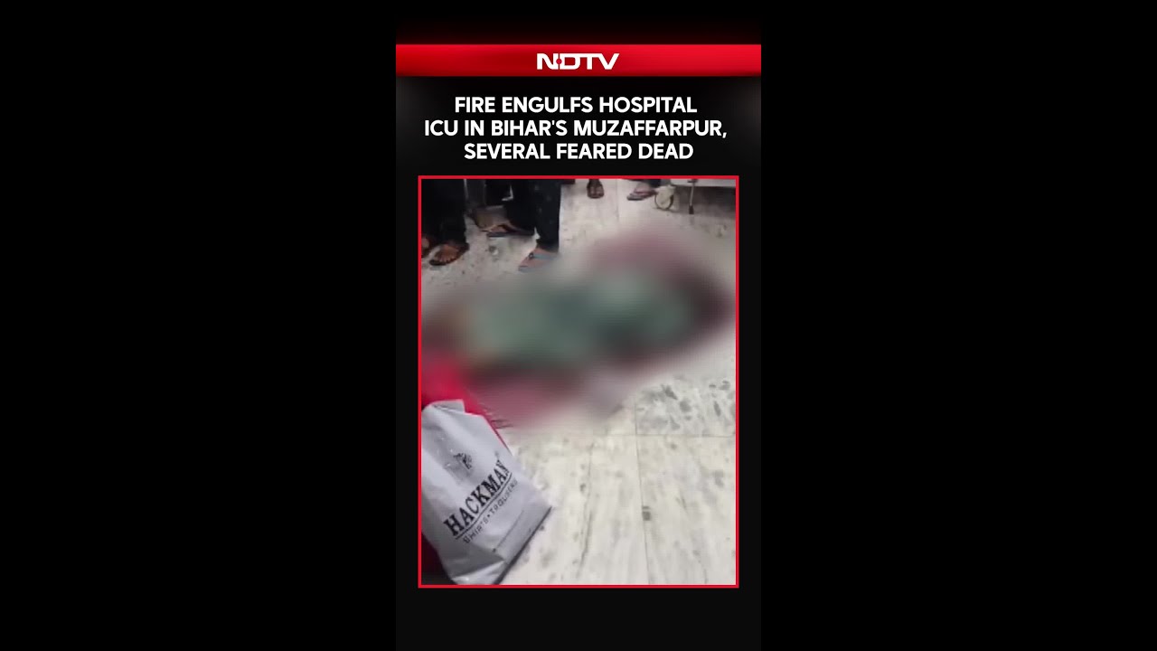 Massive Fire Breaks Out At Hospital's ICU In Bihar's Muzaffarpur, Several Feared Dead