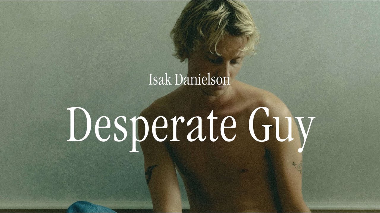 Isak Danielson - Desperate Guy (Official Lyric video)