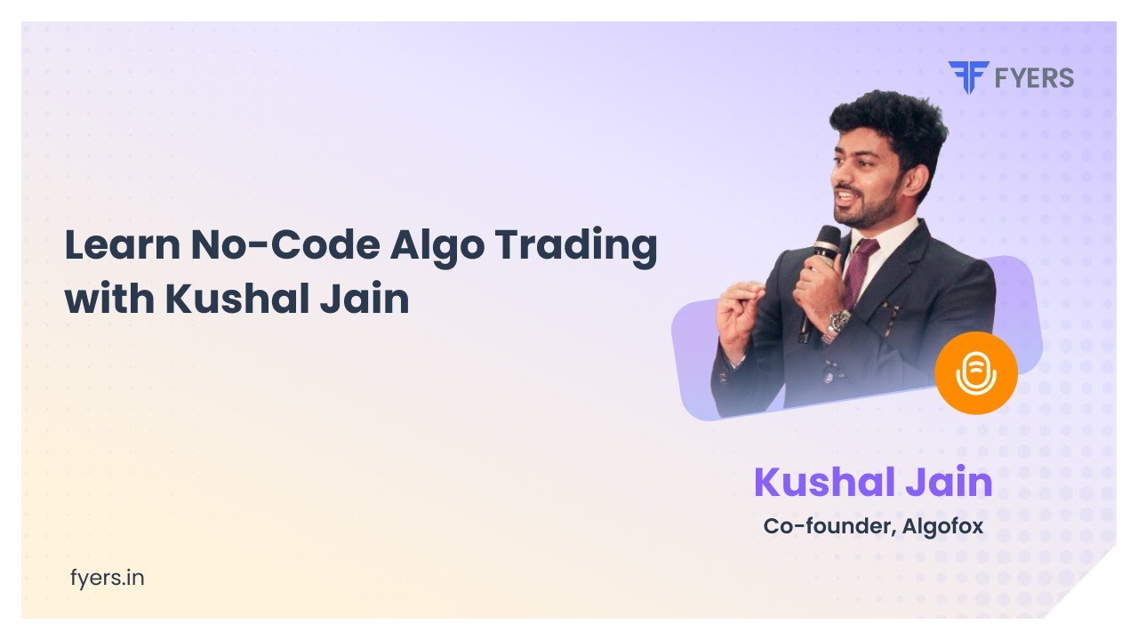 No Code Algo Trading with Kushal Jain.