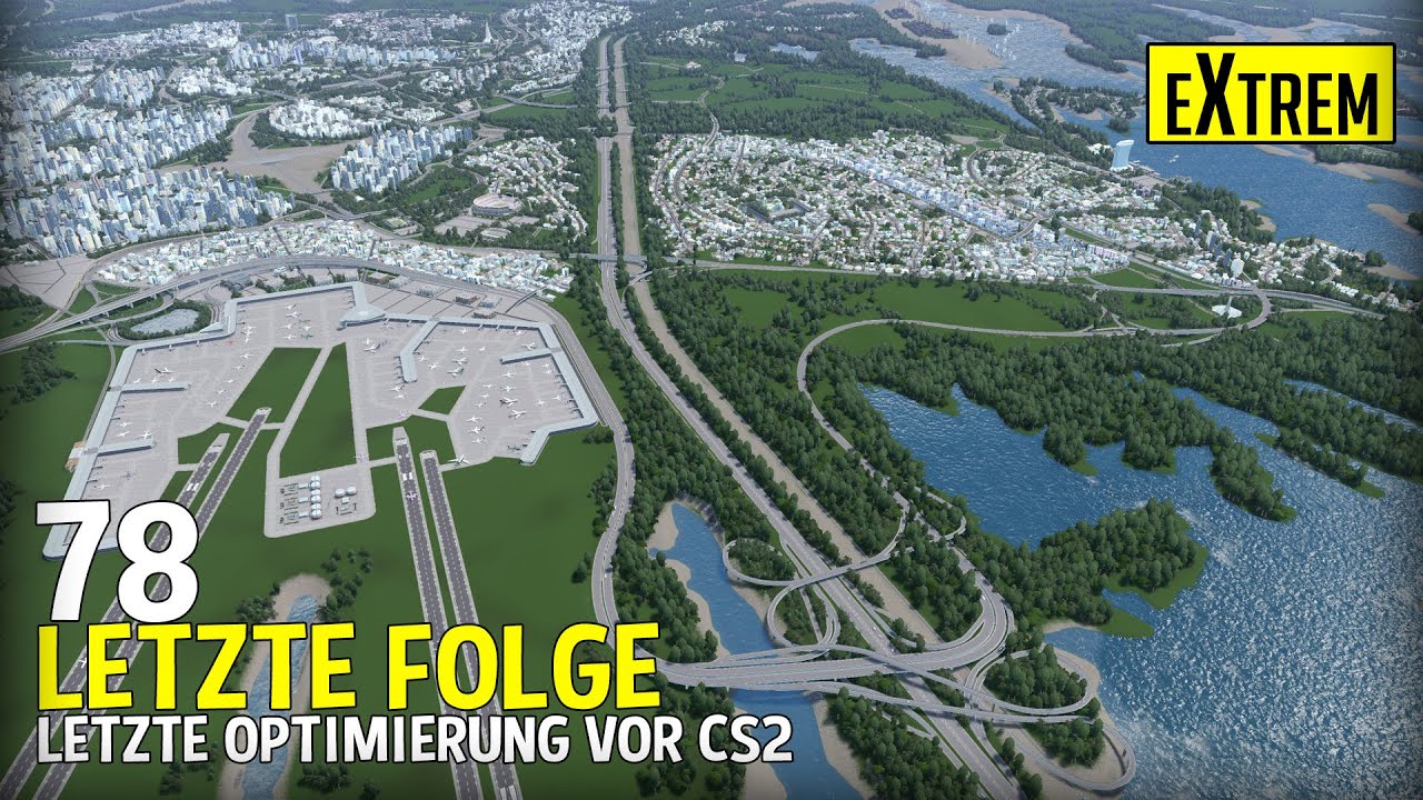 Die letzten Optimierungen vor Cities Skylines 2 in Cities Skylines! | Extrem 78 #nodespawn