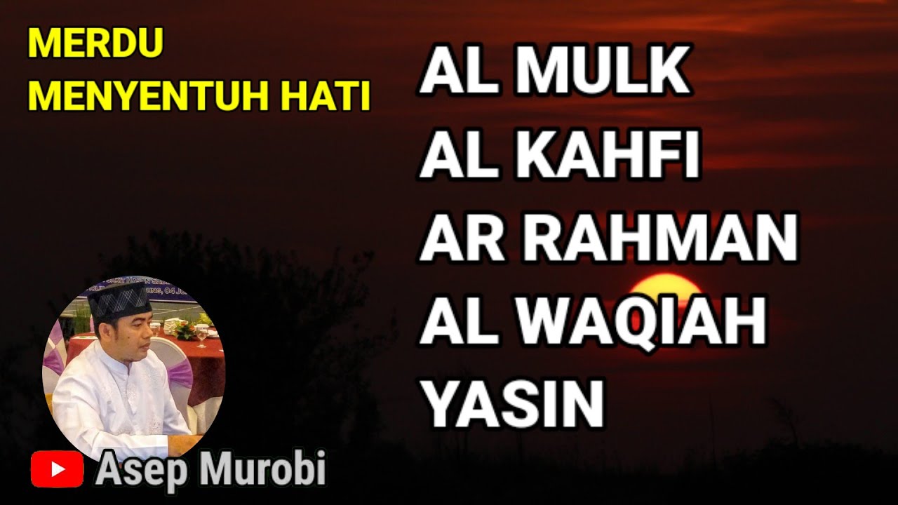 surah AL MULK AL KAHFI ARRAHMAN AL WAQIAH YASIN