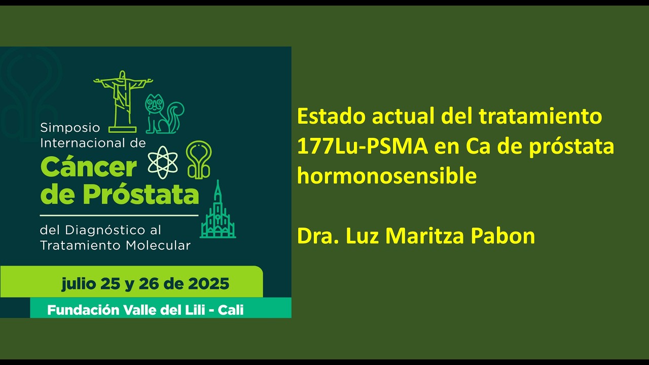 5.  Estado actual del Tto 177Lu-PSMA en Ca de próstata hormonosensible.     Dra  Luz Maritza Pabon