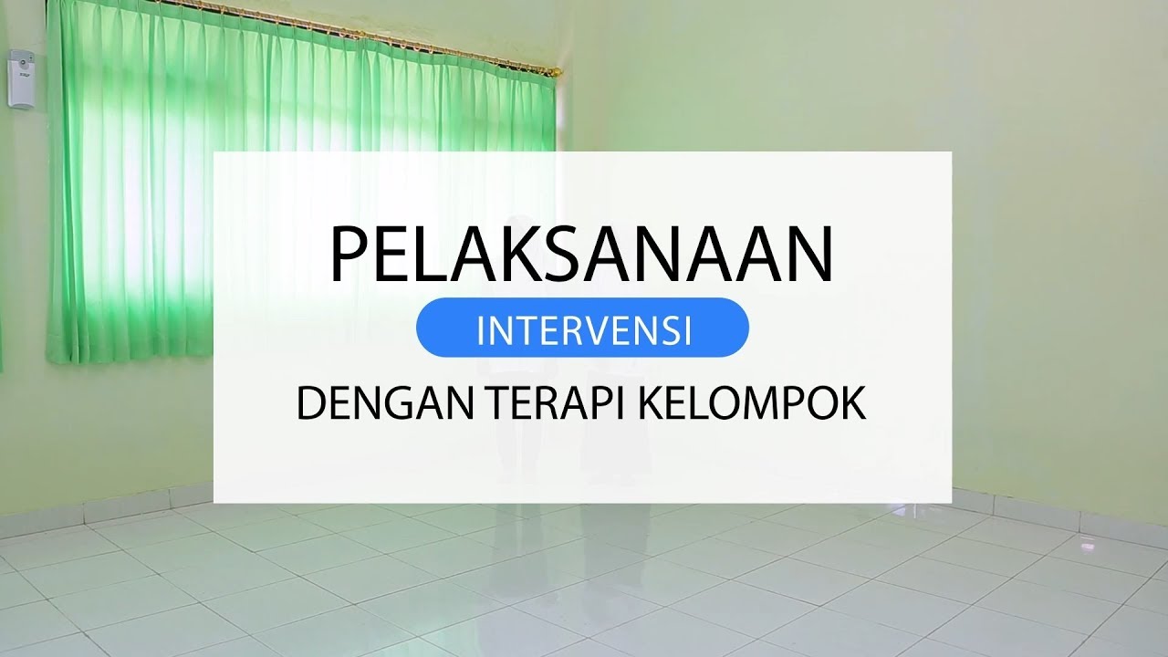 PELAKSANAAN INTERVENSI DENGAN TERAPI KELOMPOK