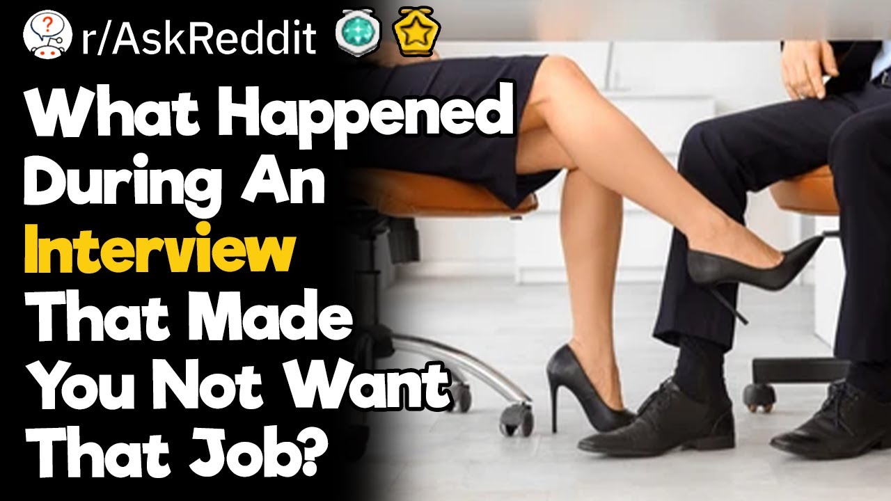 What Happened During An Interview That Made You Not Want That Job?