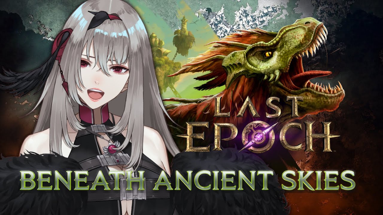 【Last Epoch】Playing HC/Hardcore + New Story Chapters!!【Beneath Ancient Skies】