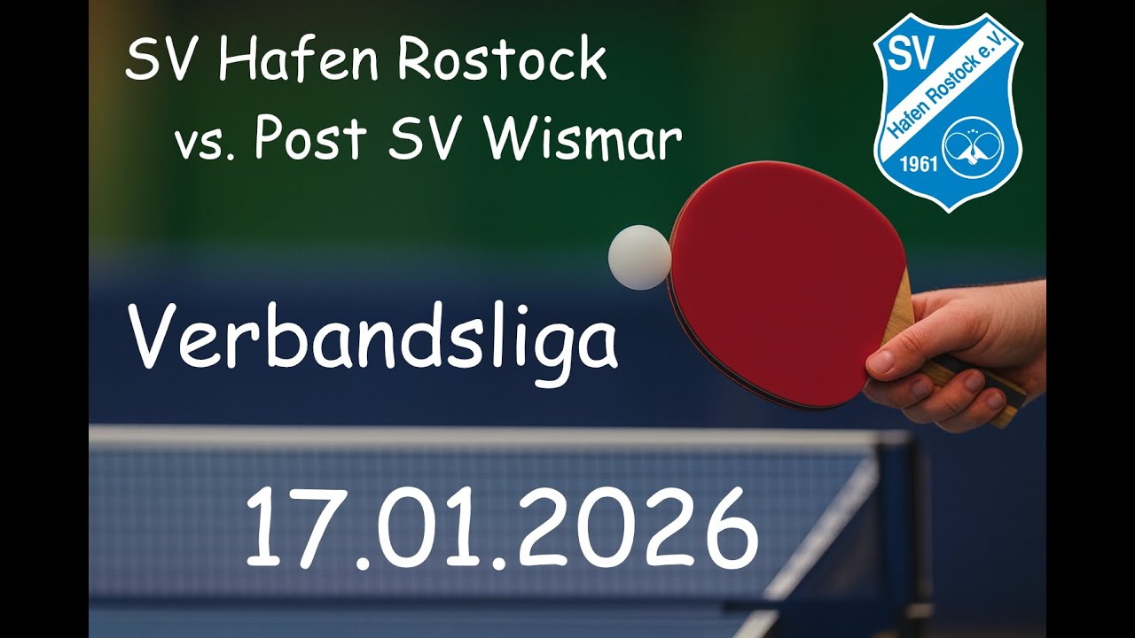 🏓 Verbandsliga MV | SV Hafen Rostock vs. Post SV Wismar | 17.01.2026