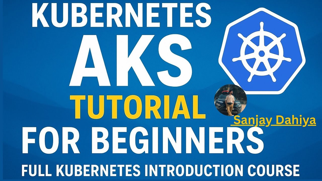 Azure Kubernetes Service (AKS) Tutorial for Beginners | Full Kubernetes Introduction Class (2025)&rdquo;