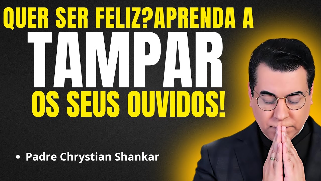 FAÇA ISSO SE QUISER SER FELIZ | Pregação Padre Chrystian Shankar✨🙏