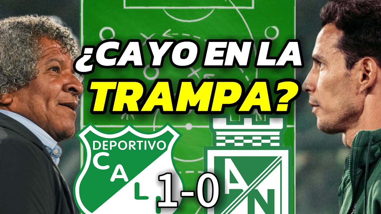 ¡GOLPE TÁCTICO DE GAMERO! Así Venció el Cali 1-0 al Nacional de Arias