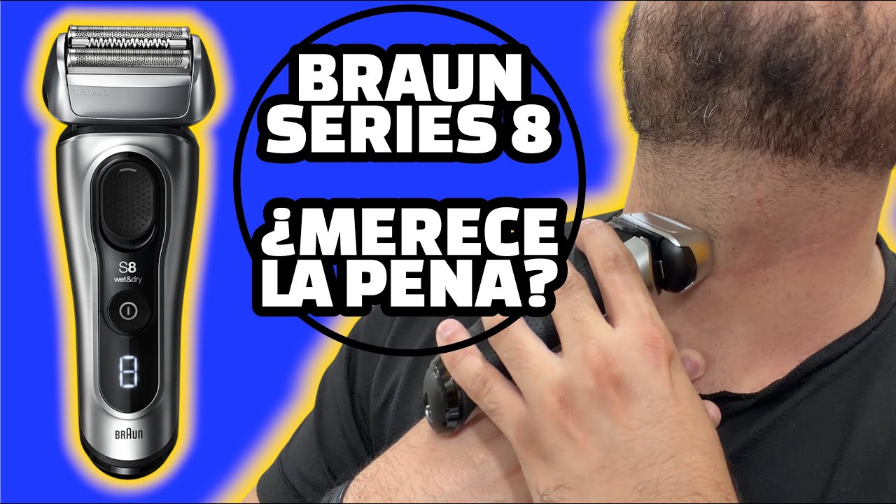 Afeitadora BRAUN SERIES 8 8617S ¿Vale la pena gastar tanto en este MODELO PREMIUM?