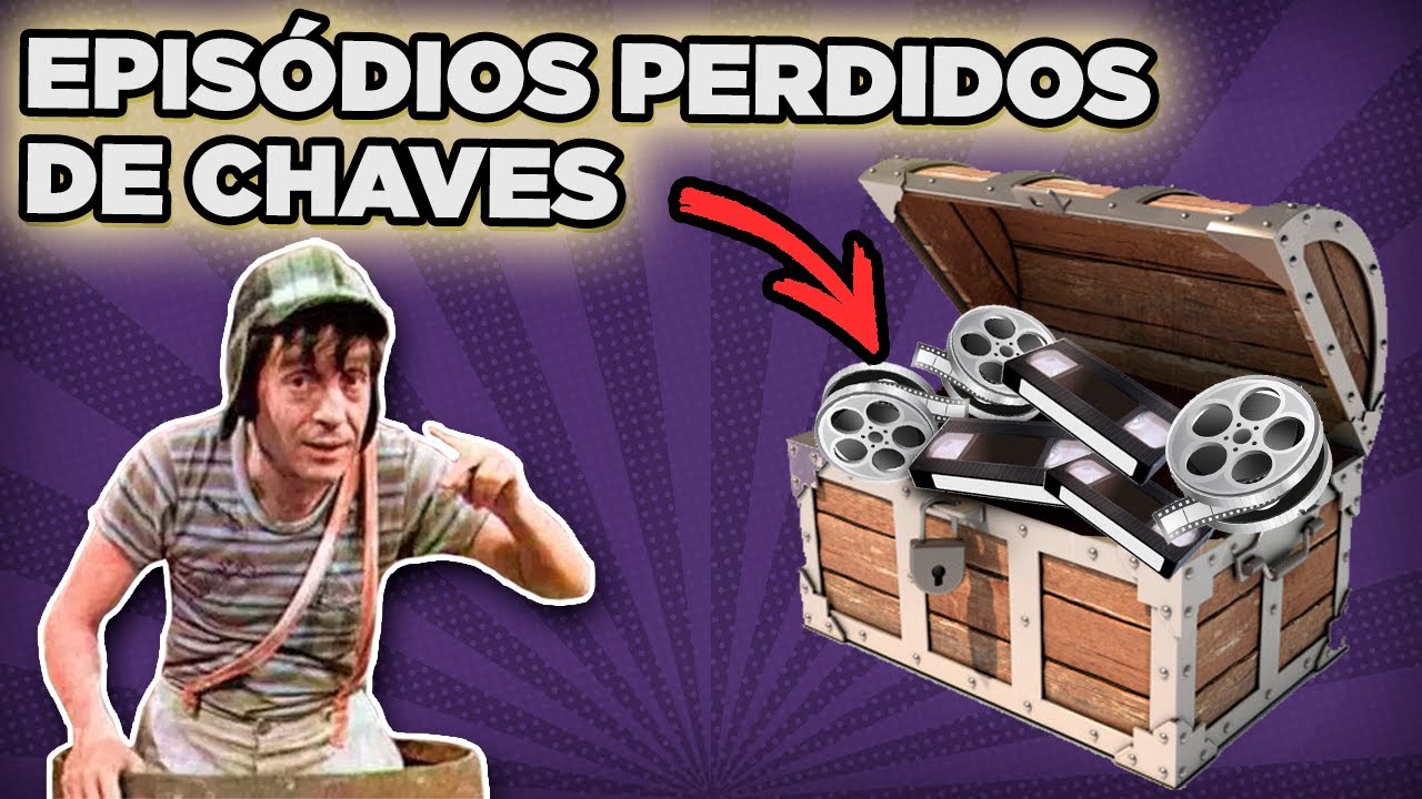 O QUE SÃO os EPISÓDIOS PERDIDOS de CHAVES?!