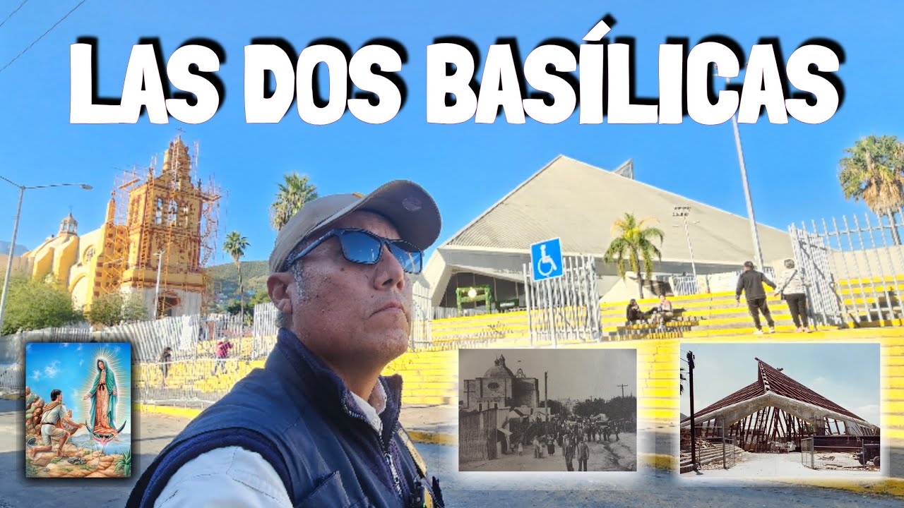 ¿Por qué Monterrey tiene dos Basílicas de Guadalupe?