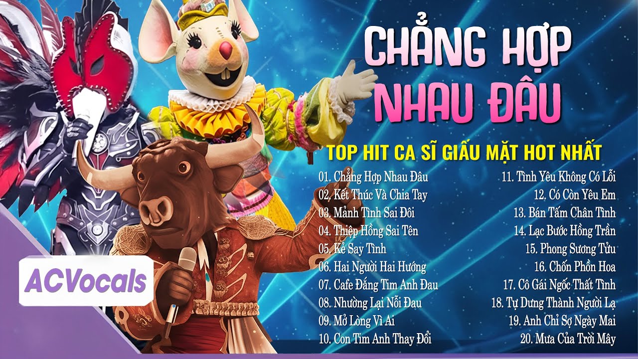 Dĩ Nhiên Rồi Người Ta Là Lựa Chọn Của Em Mà... Chẳng Hợp Nhau Đâu | Top Hit Ca Sĩ Giấu Mặt