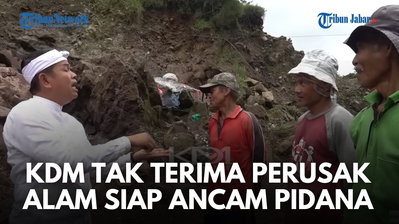 KDM OBRAK-ABRIK TAMBANG ILEGAL! Siap Pidana Pemilik Tambang Ilegal Rusak Kaki Gunung Ciremai