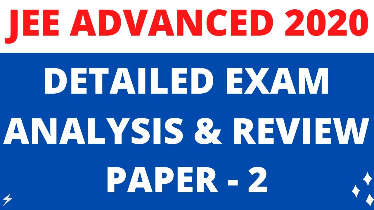 JEE Advanced 27 September 2020 Detailed Exam Analysis & Review Paper 2  | Student reaction || Cutoff