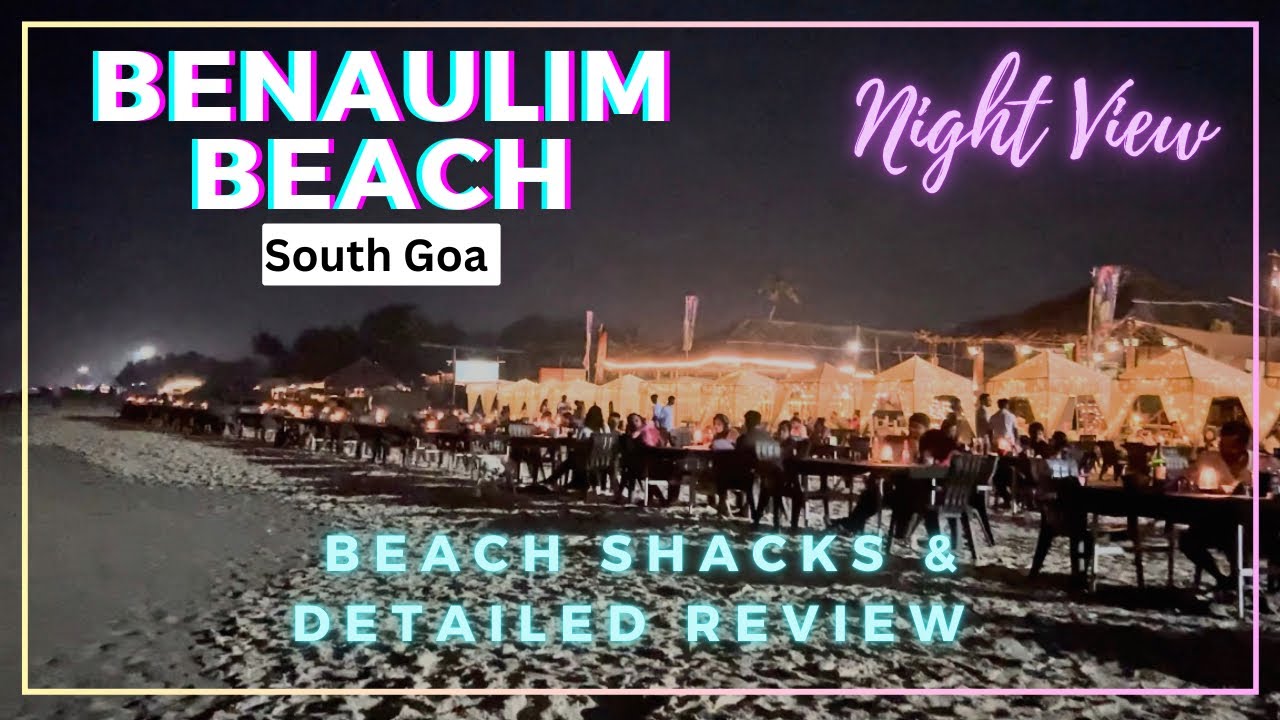 Goa | Benaulim Beach | Benaulim Beach Shacks | South Goa | Goa India | Through My Eyes