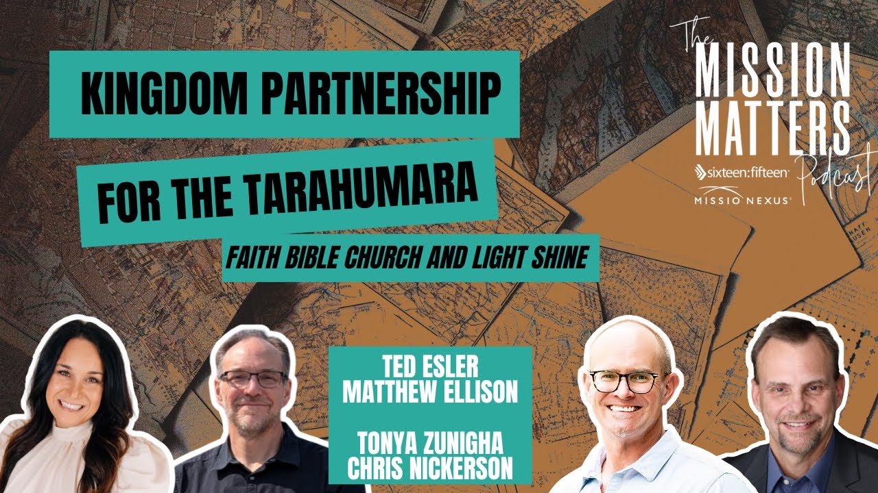 Kingdom Partnership for the Tarahumara: Light Shine and Faith Bible Church
