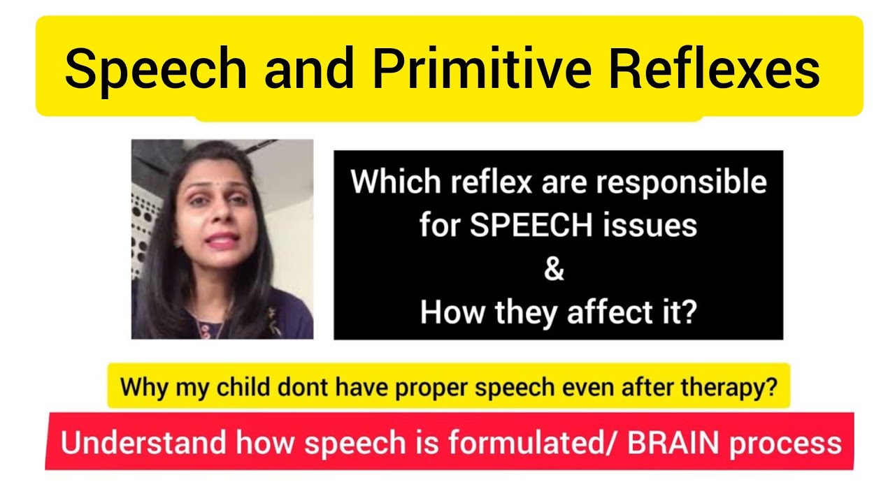 Speech & Primitive Reflexes/ Which reflex are responsible for speech?Receptive & expressive language