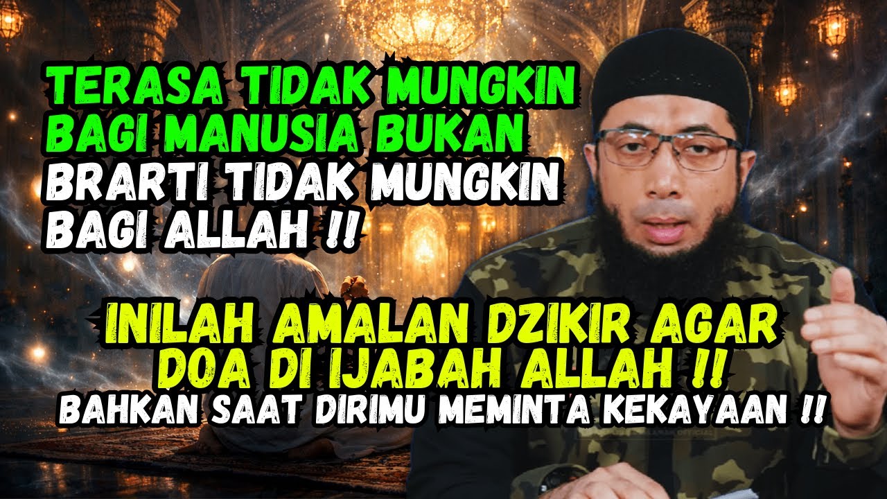 TERASA TAK MUNGKIN‼️Inilah Amalan Agar Doa Di Ijabah Allah Swt - Ustadz Khalid Basalamah