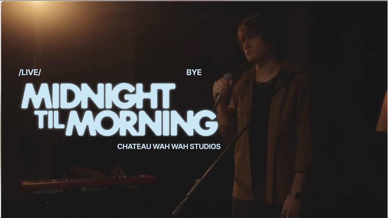 Midnight Til Morning - Bye (Live Studio Session)